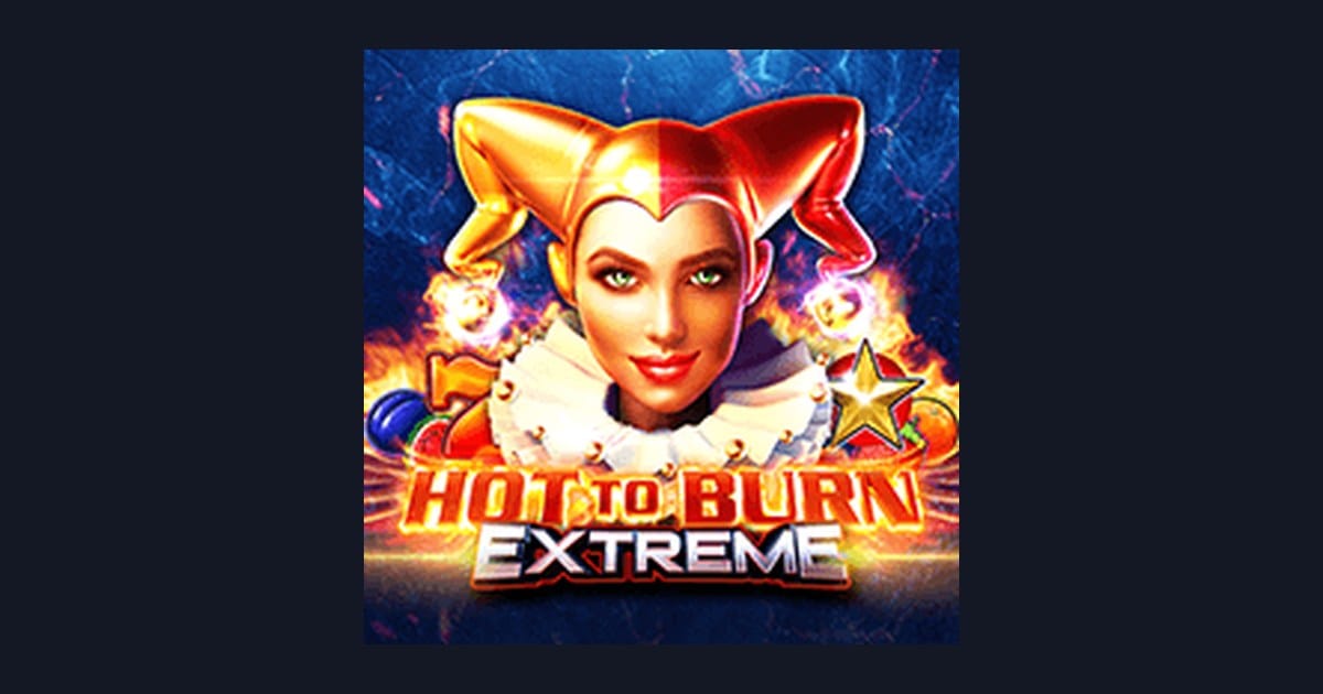 Hot To Burn Extreme, Slot Anti Rungkad dengan Kemenangan Menggoda