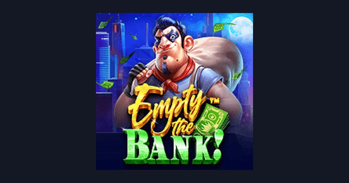 Empty the Bank, Slot Anti Boncos dengan Kesempatan Menang Besar